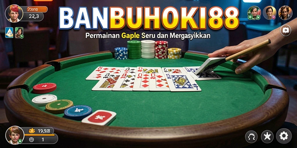 Tampilan menarik saat bermain Gaple di BANBUHOKI88.